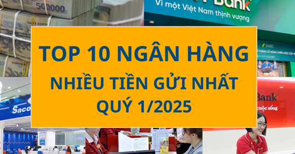Không phải 'ông lớn' nào trong nhóm Big 5, đây mới là ngân hàng hút tiền nhiều nhất quý 1/2025